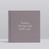WRITE TO ME | Funny Things My Kids Say - Grey